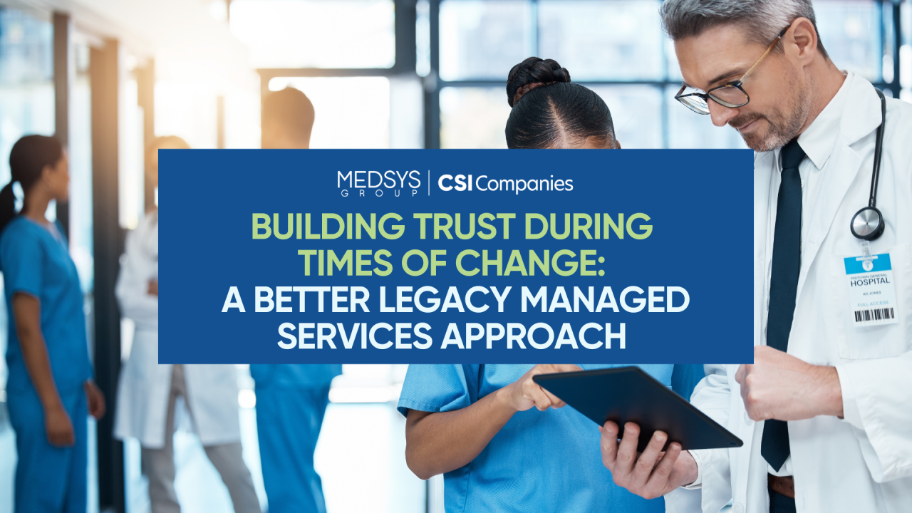 Building Trust during Times of Change: A Better Legacy Managed Services Approach