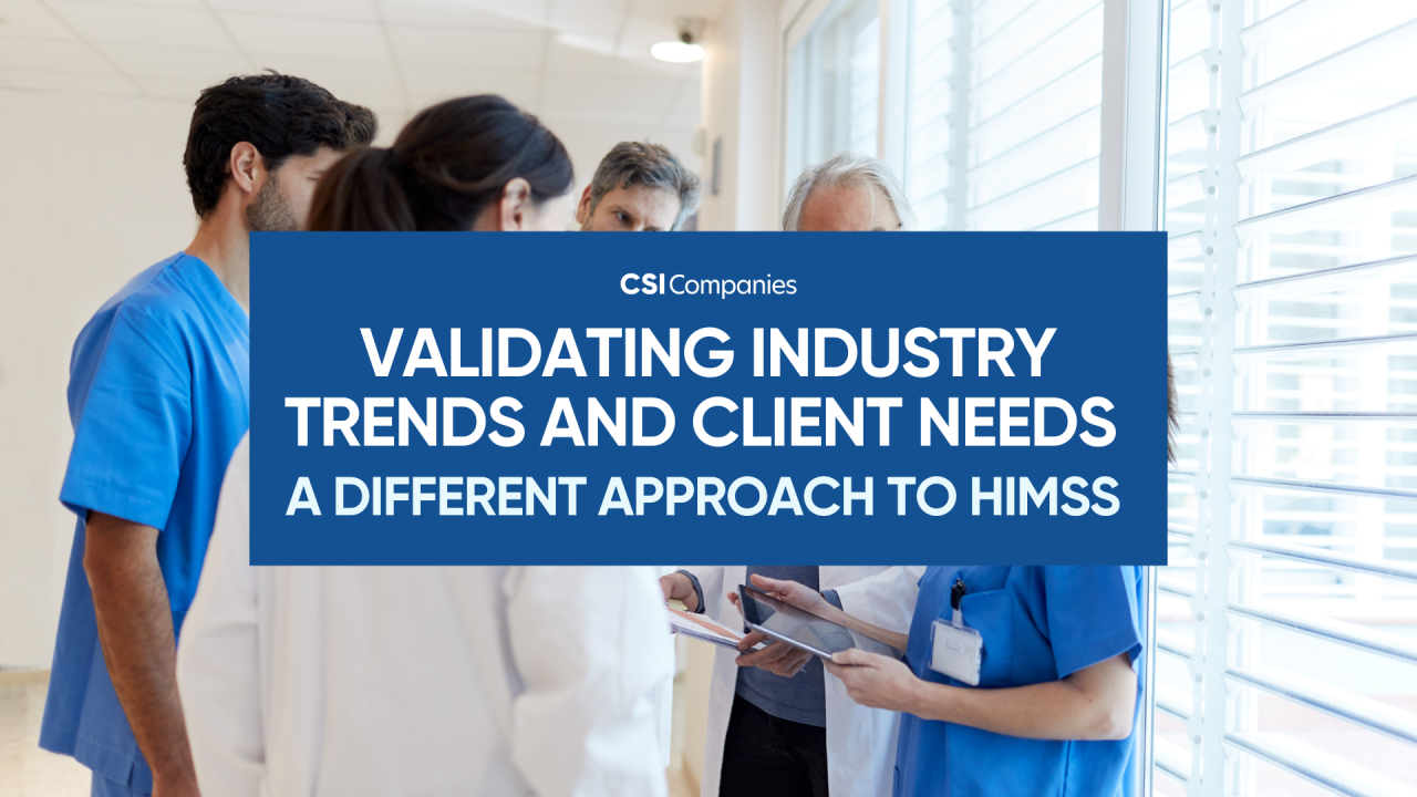Validating Industry Trends and Client Needs – A Different Approach to HIMSS