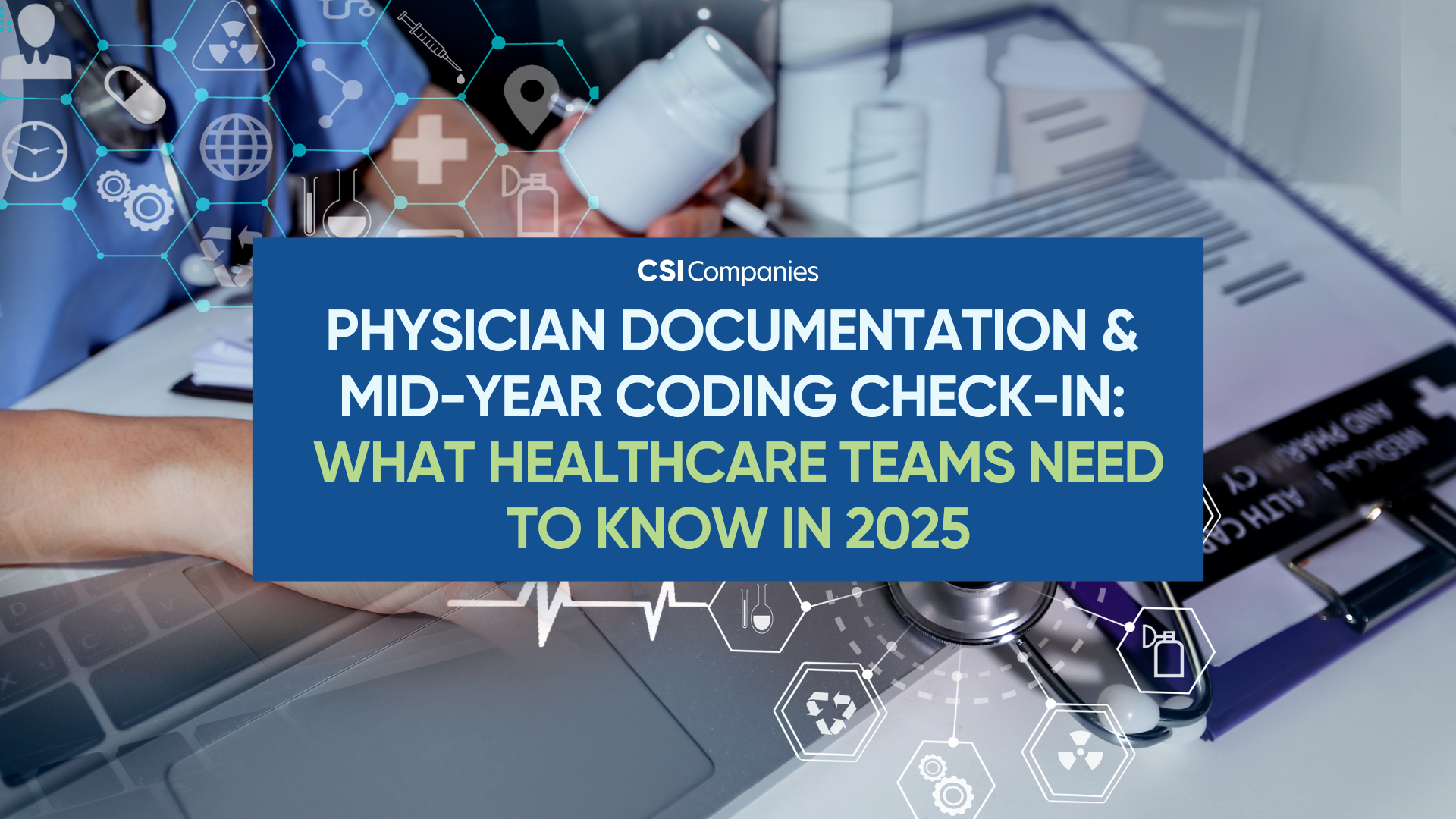 Physician Documentation &  Mid-Year Coding Check-In:  What Healthcare Teams Need to Know in 2025